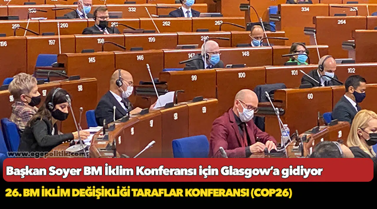 Başkan Soyer BM İklim Konferansı için Glasgow’a gidiyor