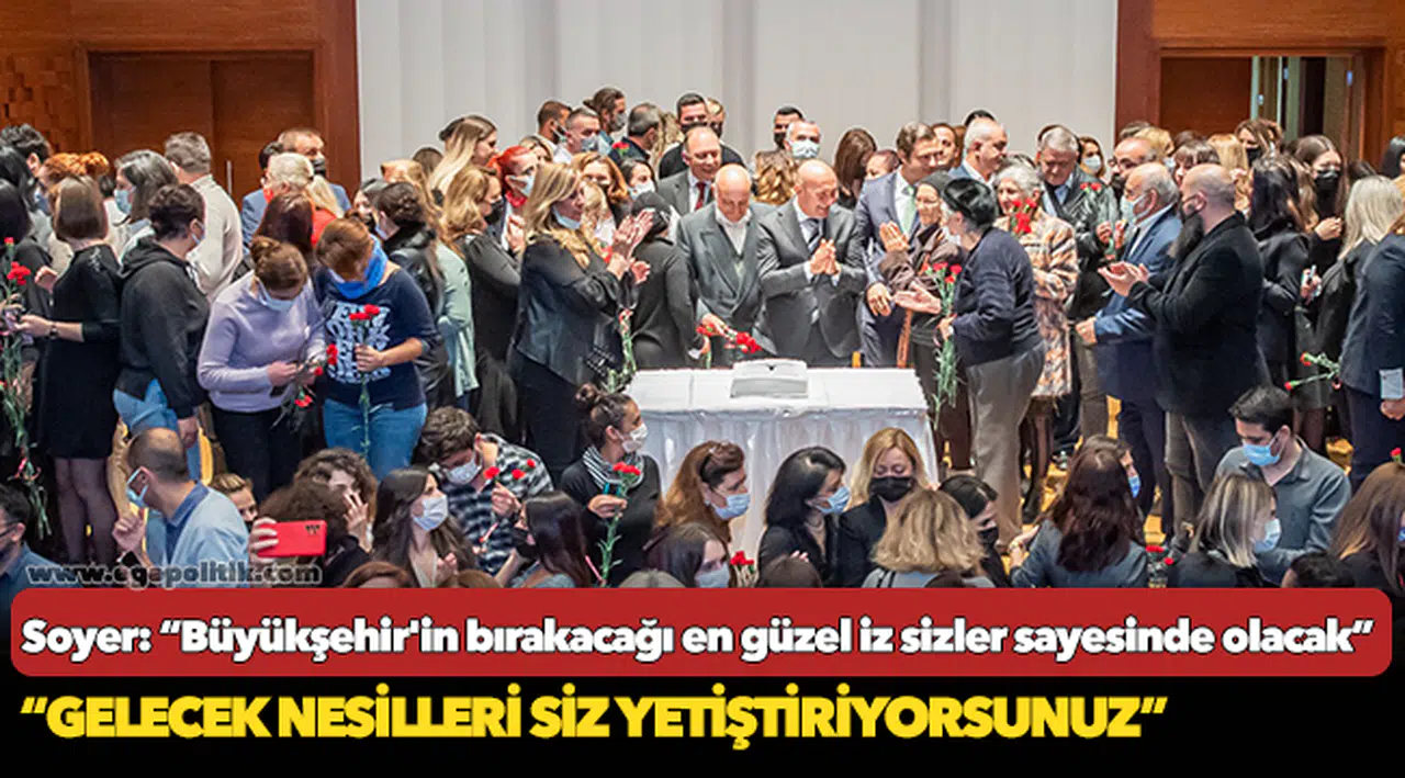 Başkan Soyer: “Büyükşehir'in bırakacağı en güzel iz sizler sayesinde olacak”