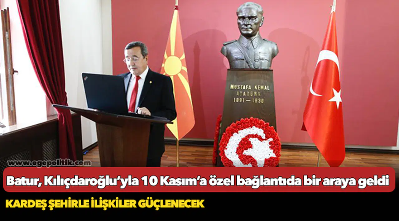 Batur, Kılıçdaroğlu’yla 10 Kasım’a özel bağlantıda bir araya geldi