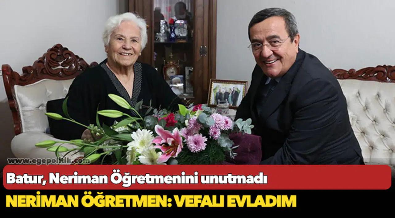 Batur, Neriman Öğretmenini unutmadı