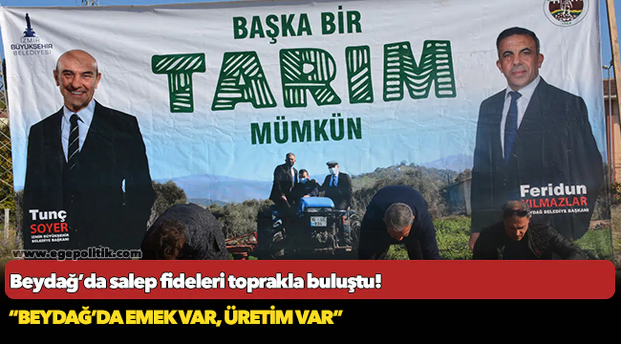 Beydağ’da salep fideleri toprakla buluştu!