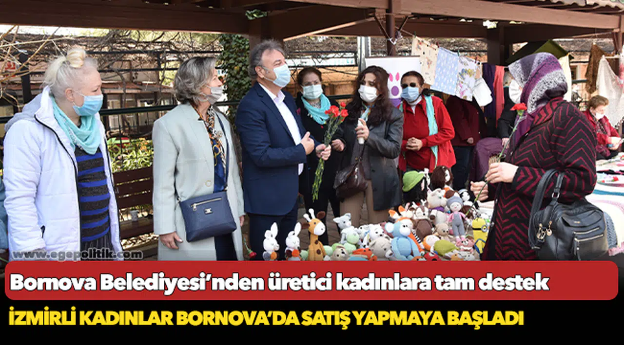 Bornova Belediyesi’nden üretici kadınlara tam destek
