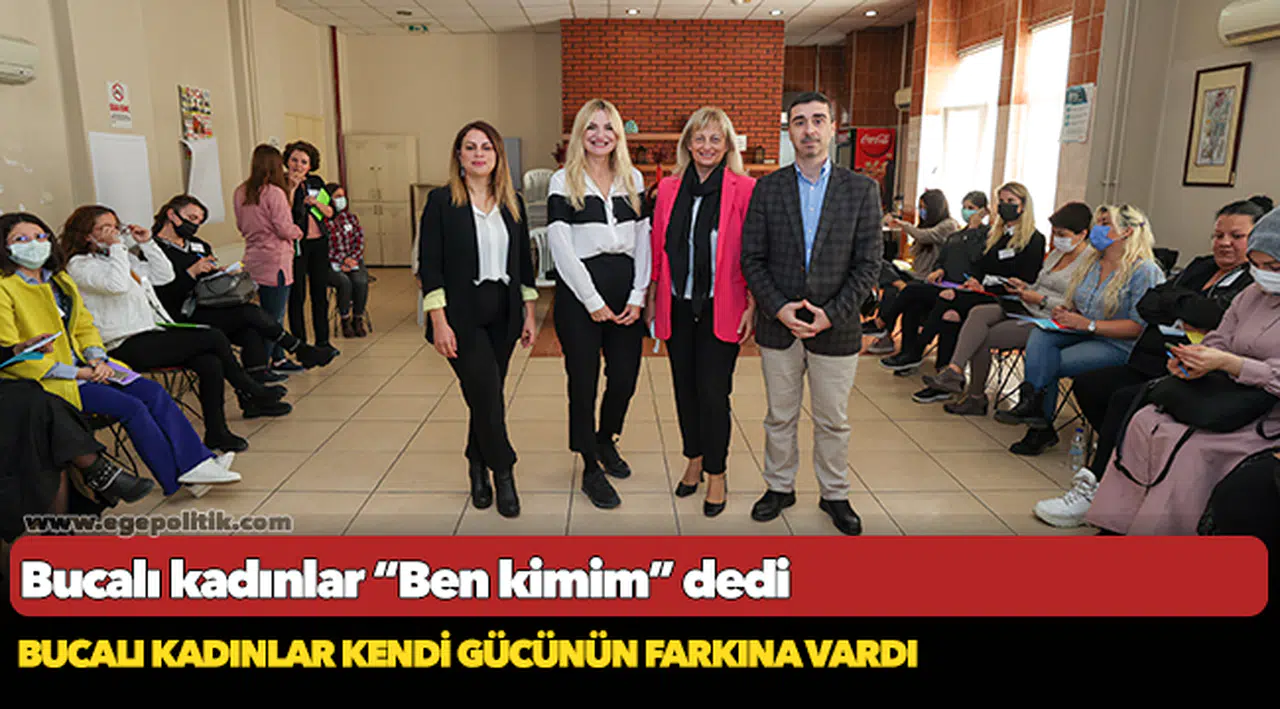 Bucalı kadınlar kendi gücünün farkına vardı