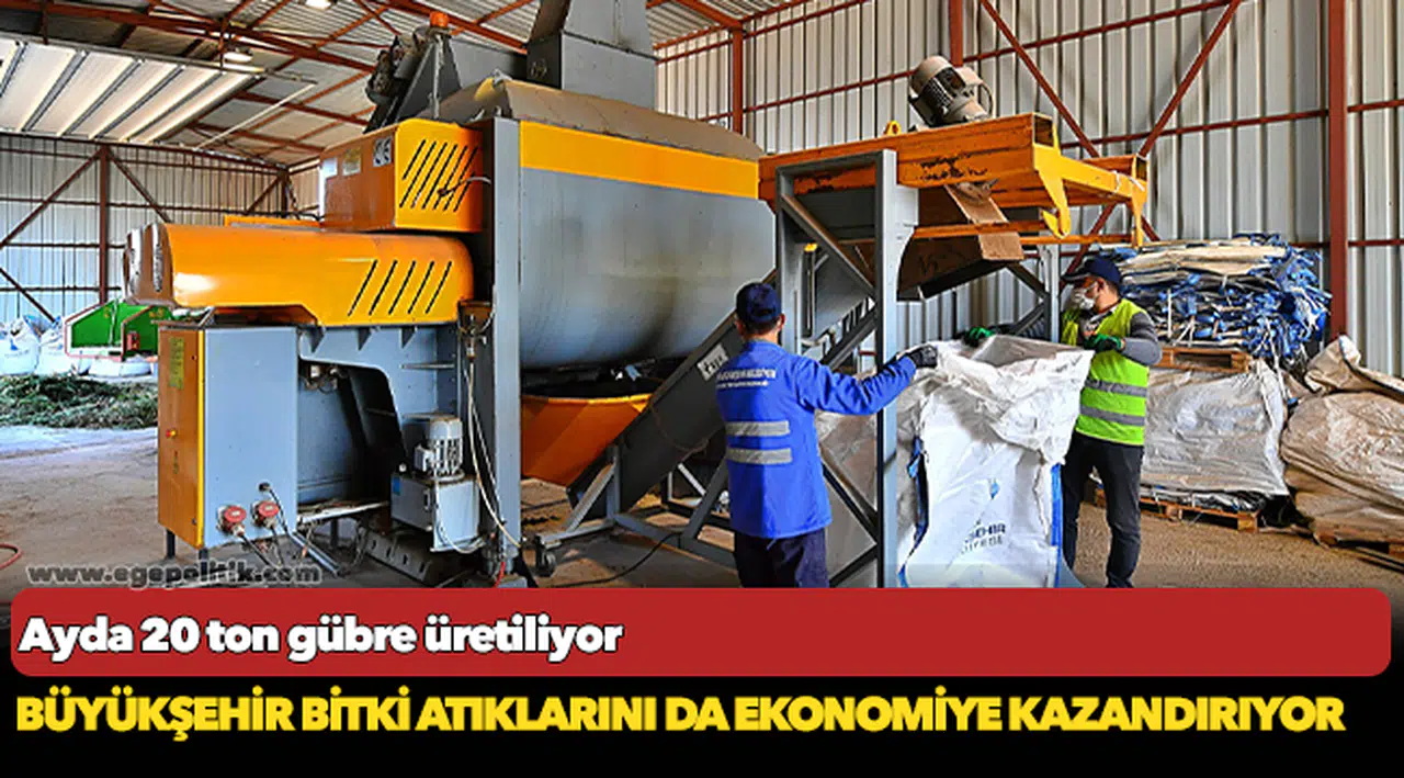 Büyükşehir bitki atıklarını da ekonomiye kazandırıyor