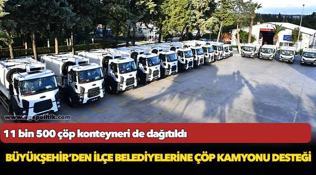 Büyükşehir’den ilçe belediyelerine çöp kamyonu desteği