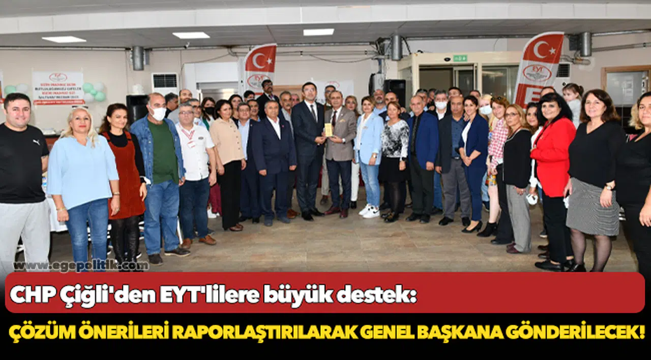 CHP Çiğli'den EYT'lilere büyük destek: Çözüm önerileri raporlaştırılarak Genel Başkana gönderilecek!