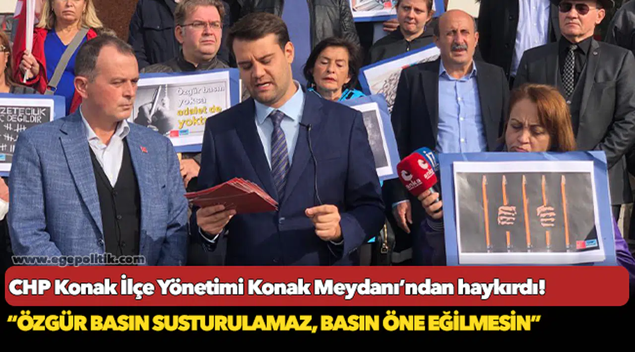 CHP Konak İlçe Başkanlığı Konak Meydanı'ndan haykırdı; "Basın Öne Eğilmesin"