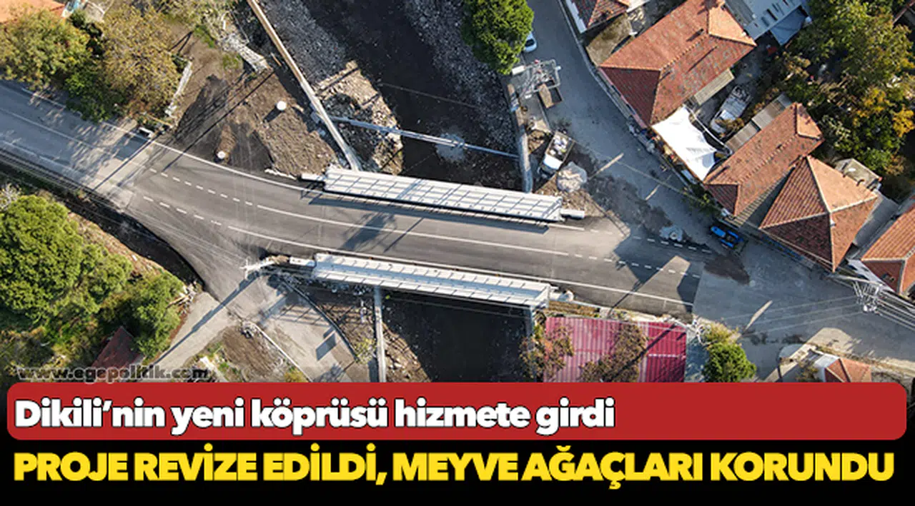 Dikili’nin yeni köprüsü hizmete girdi