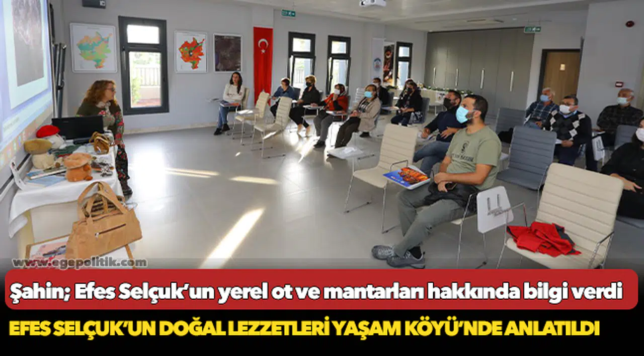Efes Selçuk’un Doğal Lezzetleri Yaşam Köyü’nde Anlatıldı