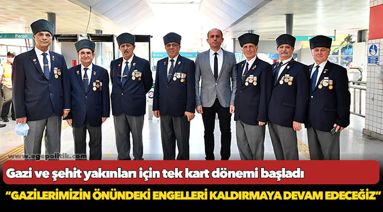 Gazi ve şehit yakınları için tek kart dönemi başladı