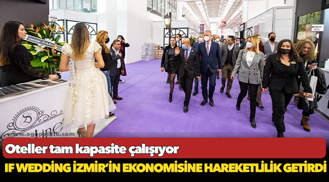 IF Wedding İzmir’in ekonomisine hareketlilik getirdi