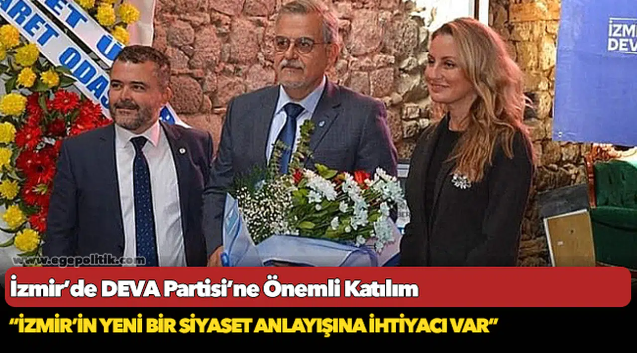 İzmir’de DEVA Partisi’ne Önemli Katılım