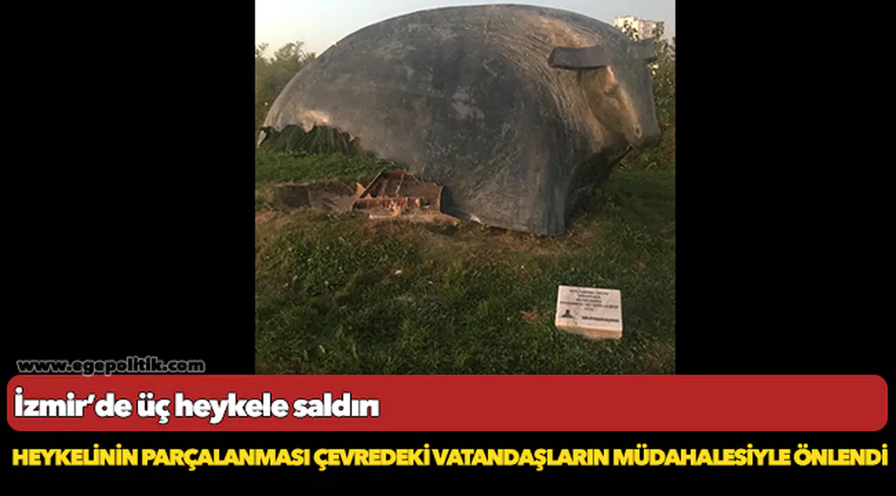 İzmir’de üç heykele saldırı