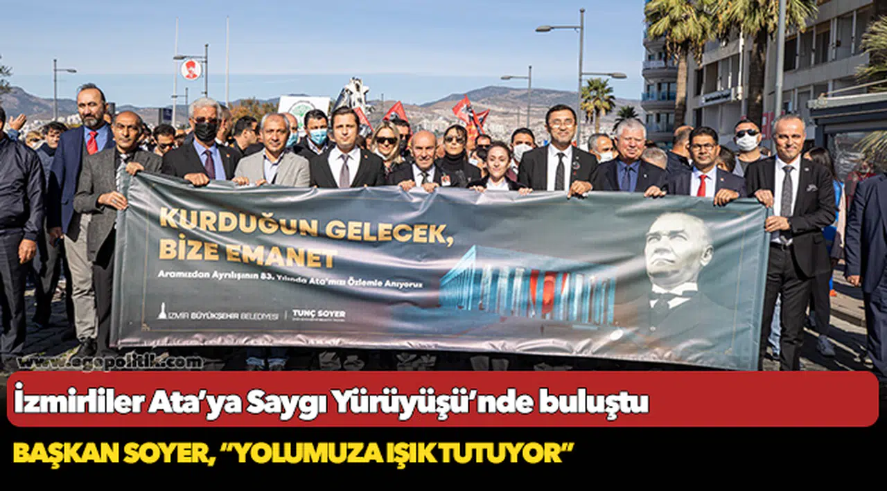 İzmirliler Ata’ya Saygı Yürüyüşü’nde buluştu