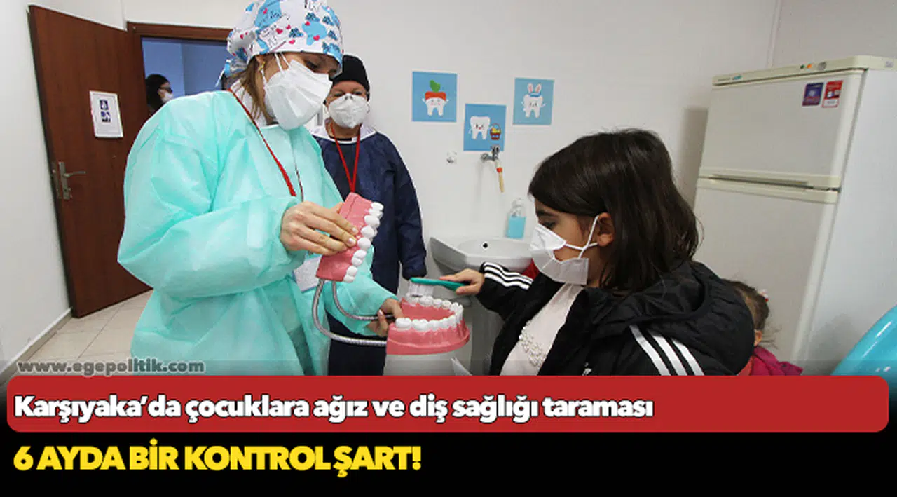 Karşıyaka’da çocuklara ağız ve diş sağlığı taraması