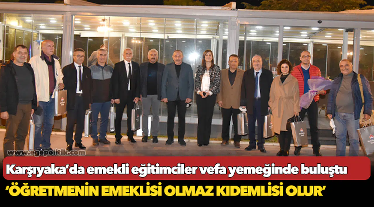 Karşıyaka’da emekli eğitimciler vefa yemeğinde buluştu
