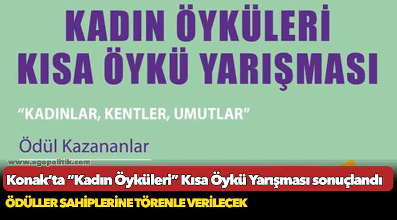 Konak’ta “Kadın Öyküleri”  Kısa Öykü Yarışması sonuçlandı