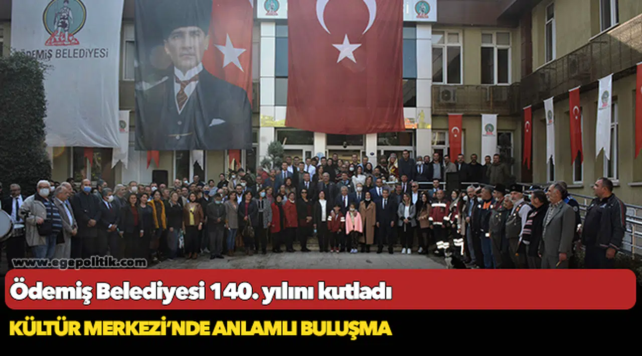 Ödemiş Belediyesi 140. yılını kutladı