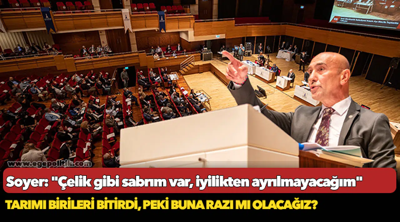 Soyer: "Çelik gibi sabrım var, iyilikten ayrılmayacağım"