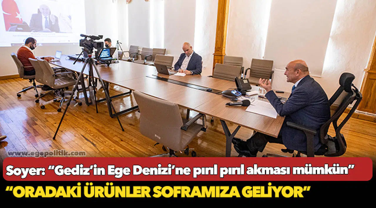 Soyer: “Gediz’in Ege Denizi’ne pırıl pırıl akması mümkün”
