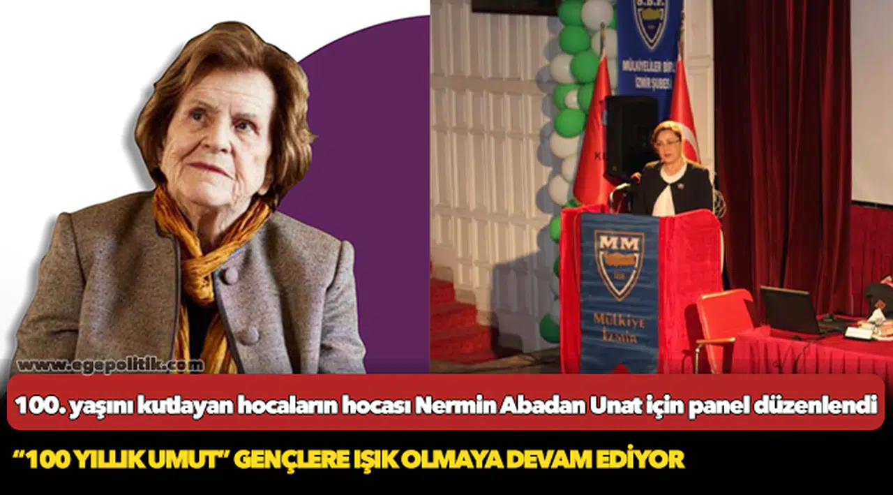 100. yaşını kutlayan hocaların hocası Nermin Abadan Unat için panel düzenlendi