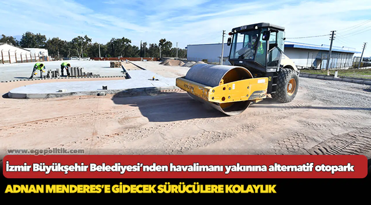 Adnan Menderes’e gidecek sürücülere kolaylık