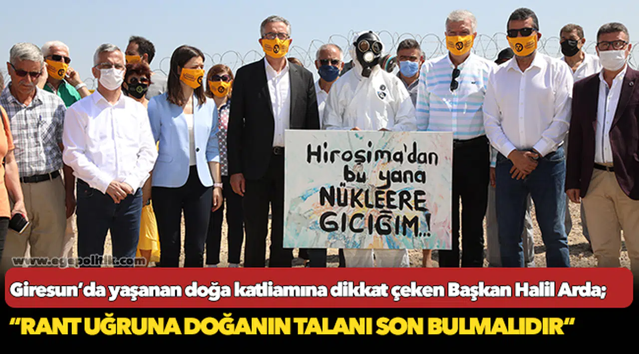 Başkan Arda: Rant uğruna doğanın talanı son bulmalıdır