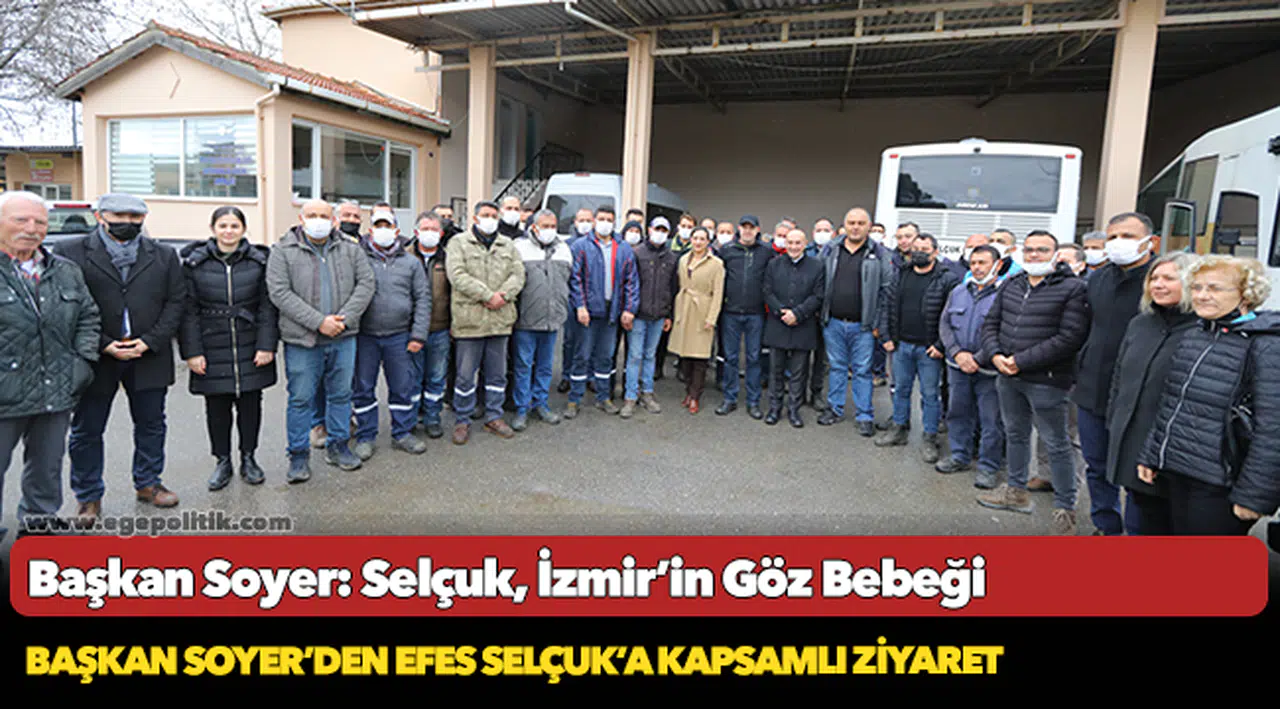 Başkan Soyer’den Efes Selçuk’a Kapsamlı Ziyaret