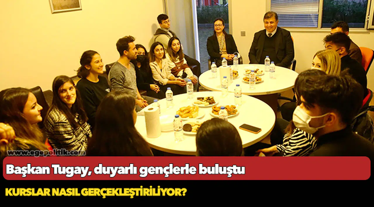 Başkan Tugay, duyarlı gençlerle buluştu