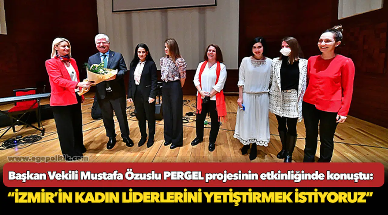 Başkan Vekili Mustafa Özuslu PERGEL projesinin etkinliğinde konuştu