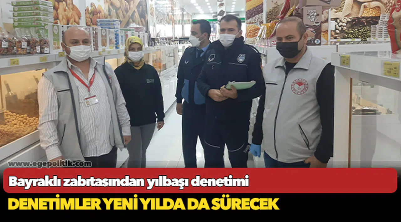 Bayraklı zabıtasından yılbaşı denetimi