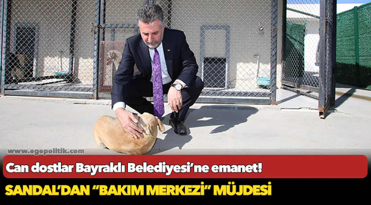 Can dostlar Bayraklı Belediyesi’ne emanet!