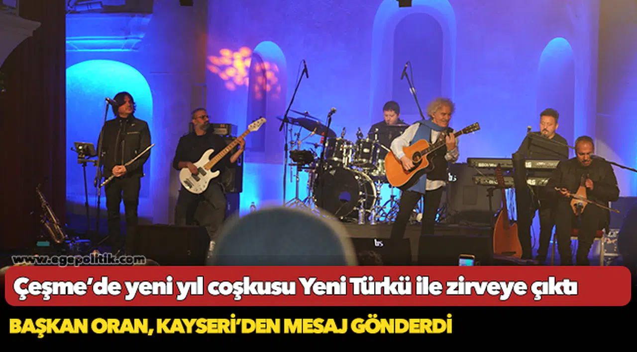 Çeşme’de yeni yıl coşkusu Yeni Türkü ile zirveye çıktı