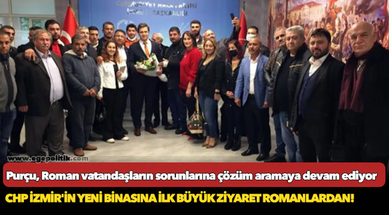 CHP İzmir'in yeni binasına ilk büyük ziyaret Romanlardan