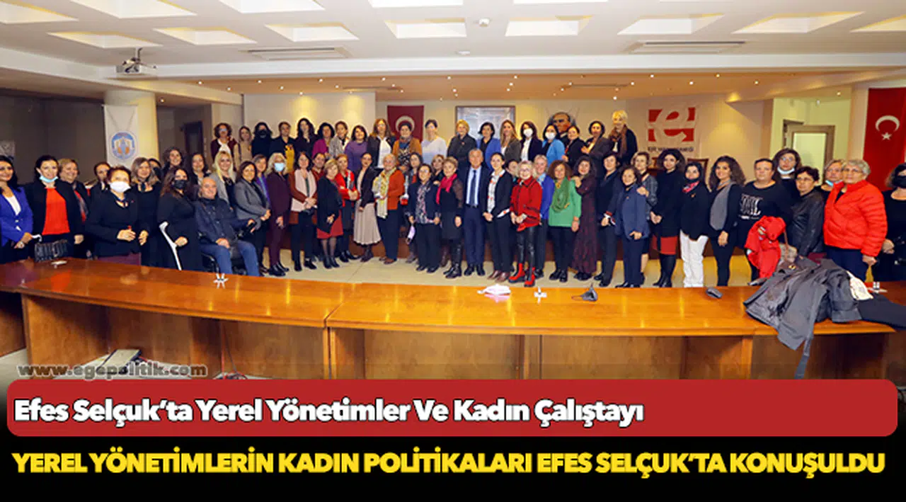 Efes Selçuk’ta Yerel Yönetimler Ve Kadın Çalıştayı