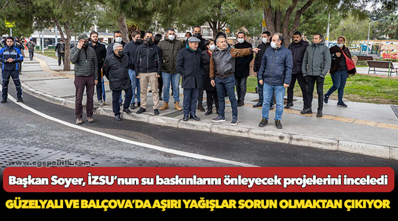 Güzelyalı ve Balçova’da aşırı yağışlar sorun olmaktan çıkıyor
