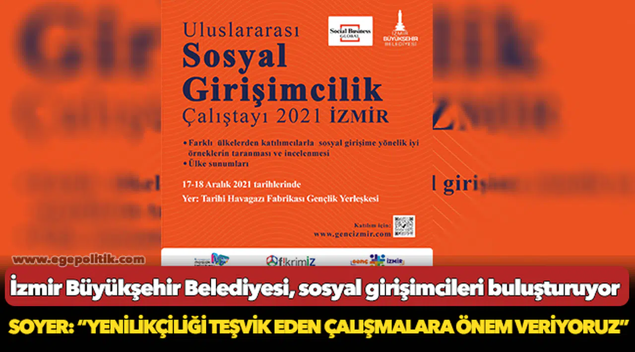 İzmir Büyükşehir Belediyesi, sosyal girişimcileri buluşturuyor