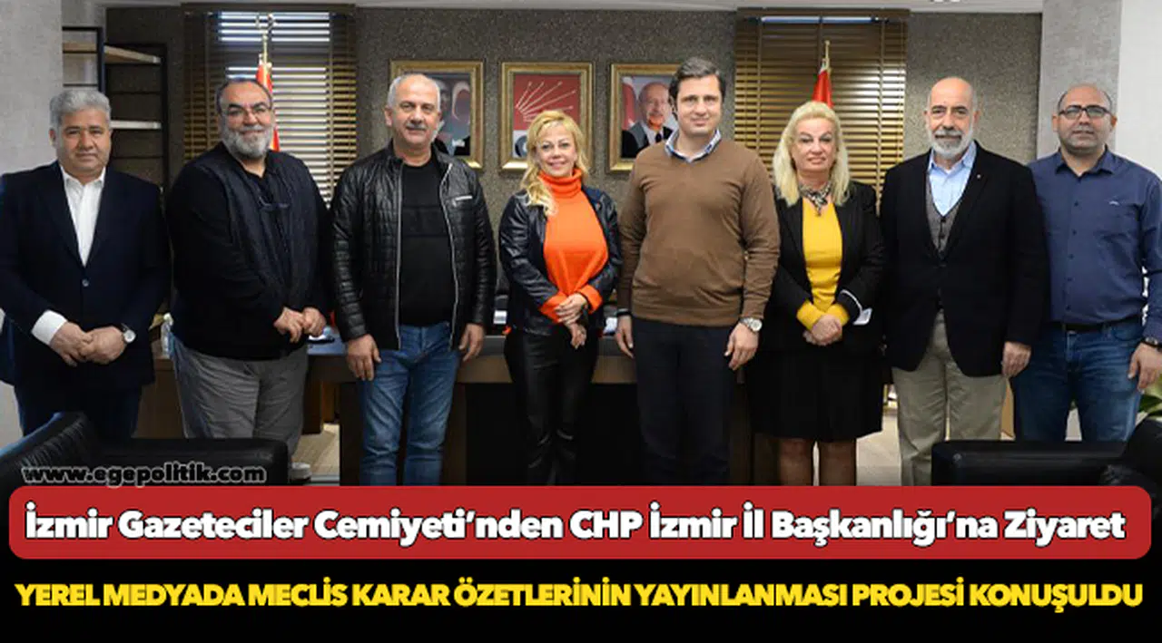 İzmir Gazeteciler Cemiyeti’nden CHP İzmir İl Başkanlığı’na Ziyaret