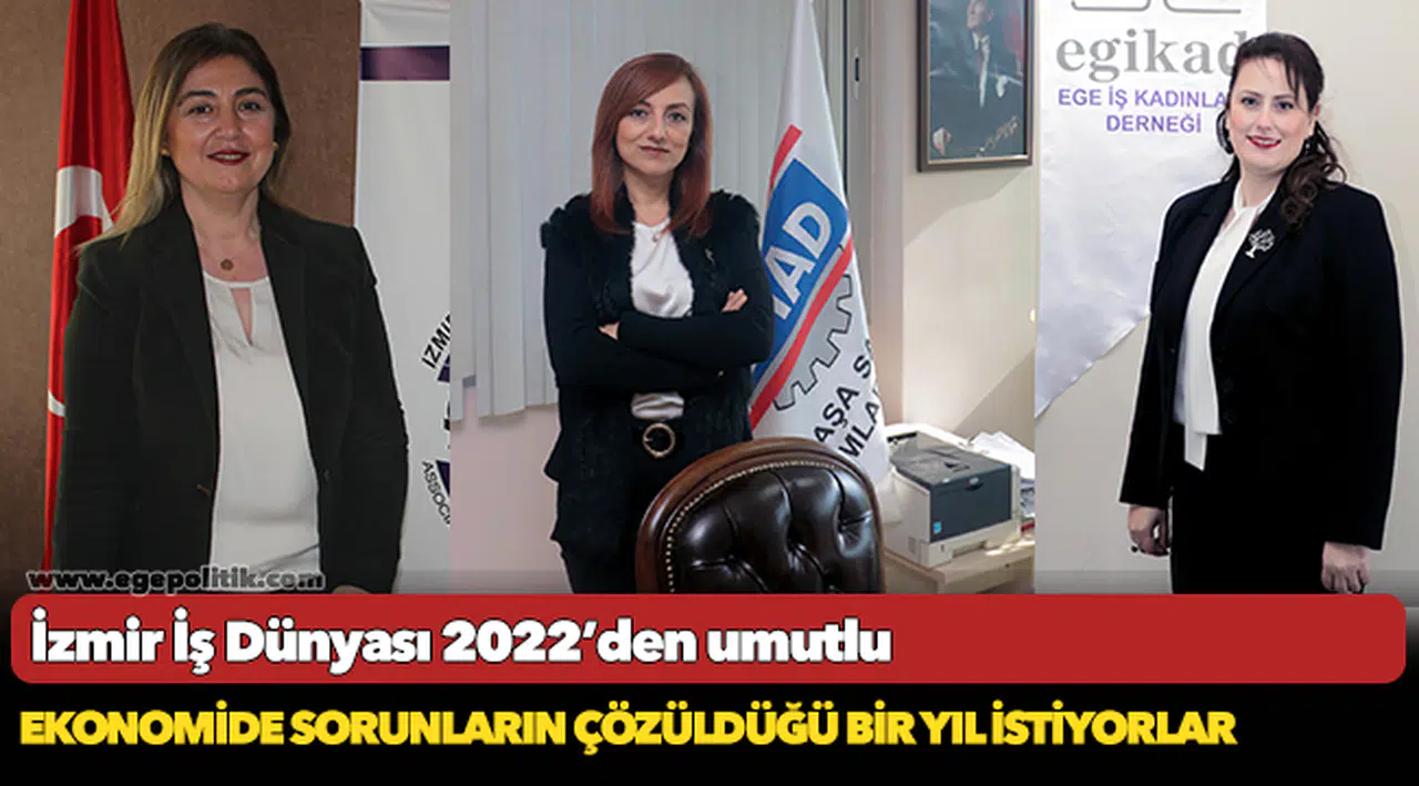 İzmir İş Dünyası 2022’den umutlu