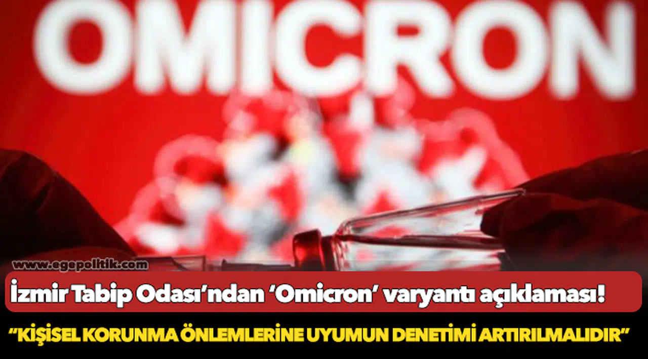 İzmir Tabip Odası'ndan Omikron varyantı uyarısı: "Hızlı yayılıyor; ama klinik seyri deltaya kıyasla daha hafif"