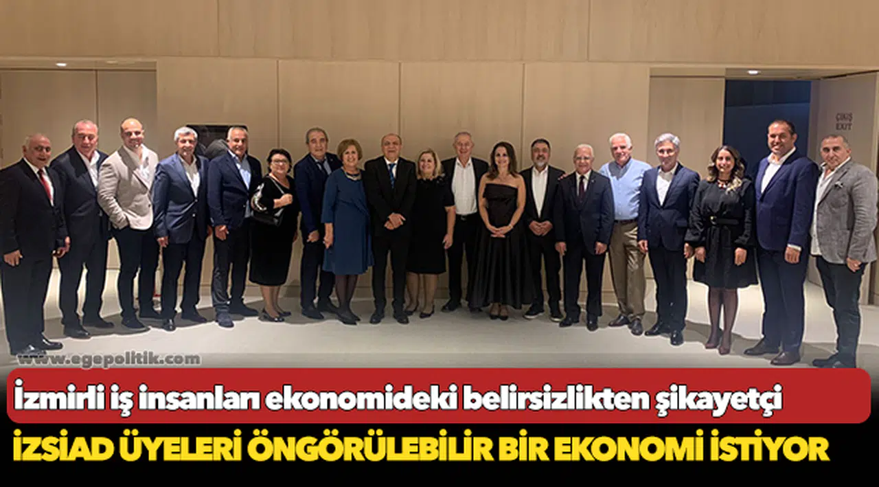İzmirli iş insanları ekonomideki belirsizlikten şikayetçi