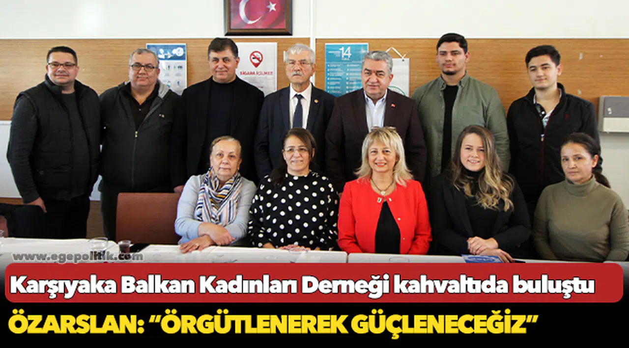 Karşıyaka Balkan Kadınları Derneği kahvaltıda buluştu