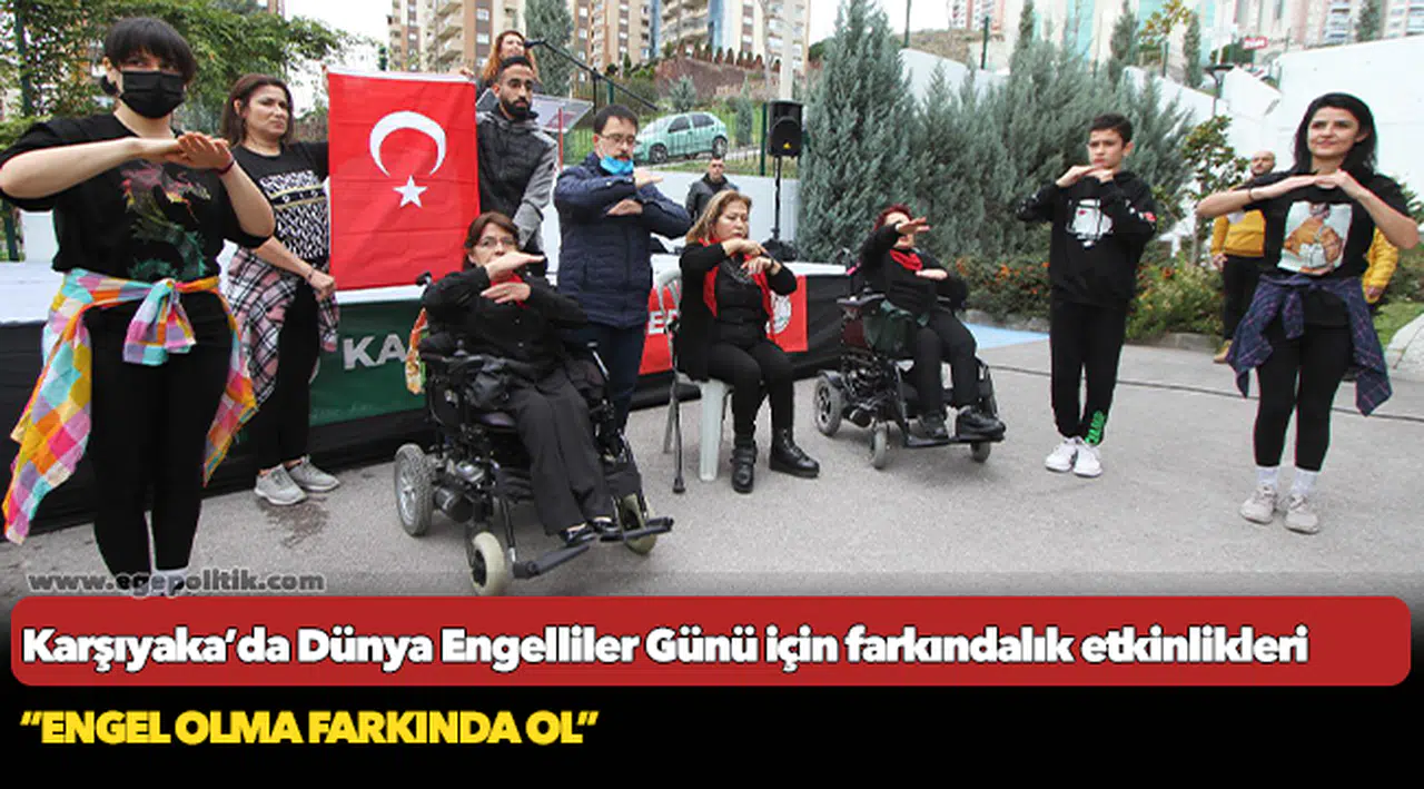 Karşıyaka’da Dünya Engelliler Günü için farkındalık etkinlikleri: “Engel olma farkında ol”