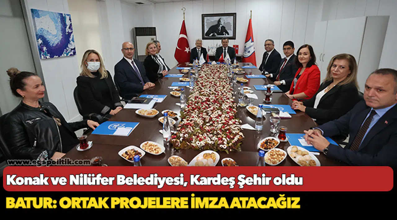 Konak ve Nilüfer Belediyesi,  “Kardeş Şehir” oldu