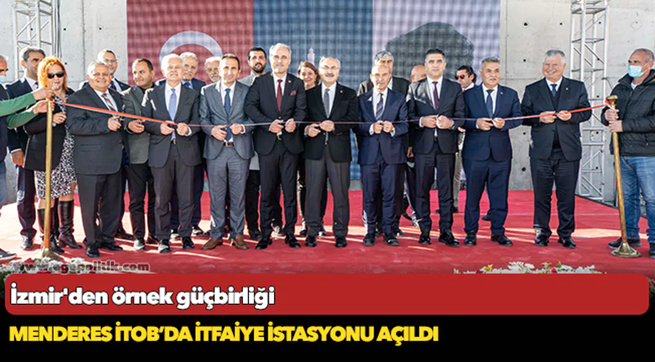 Menderes İTOB’da İtfaiye İstasyonu açıldı