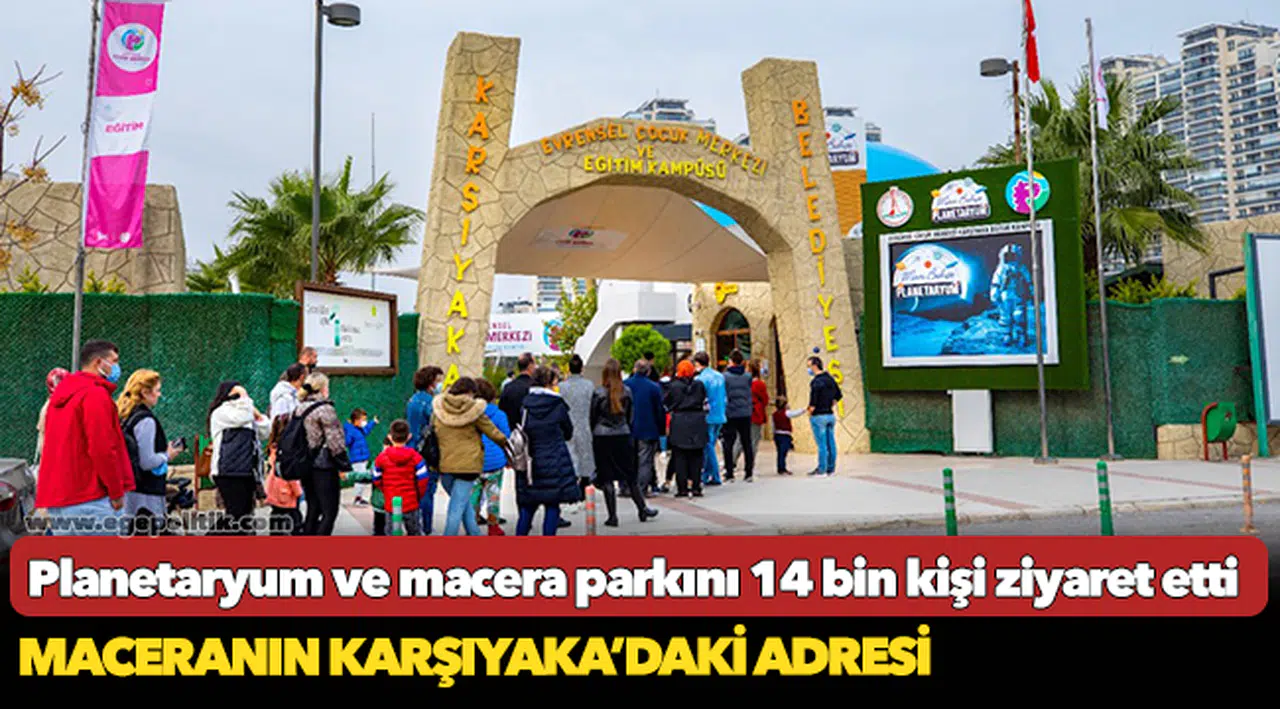 Planetaryum ve macera parkını 14 bin kişi ziyaret etti