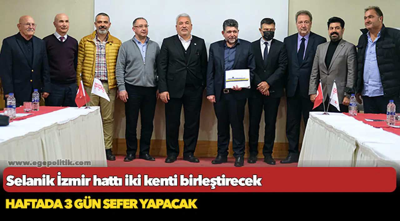 Selanik İzmir hattı  iki kenti birleştirecek