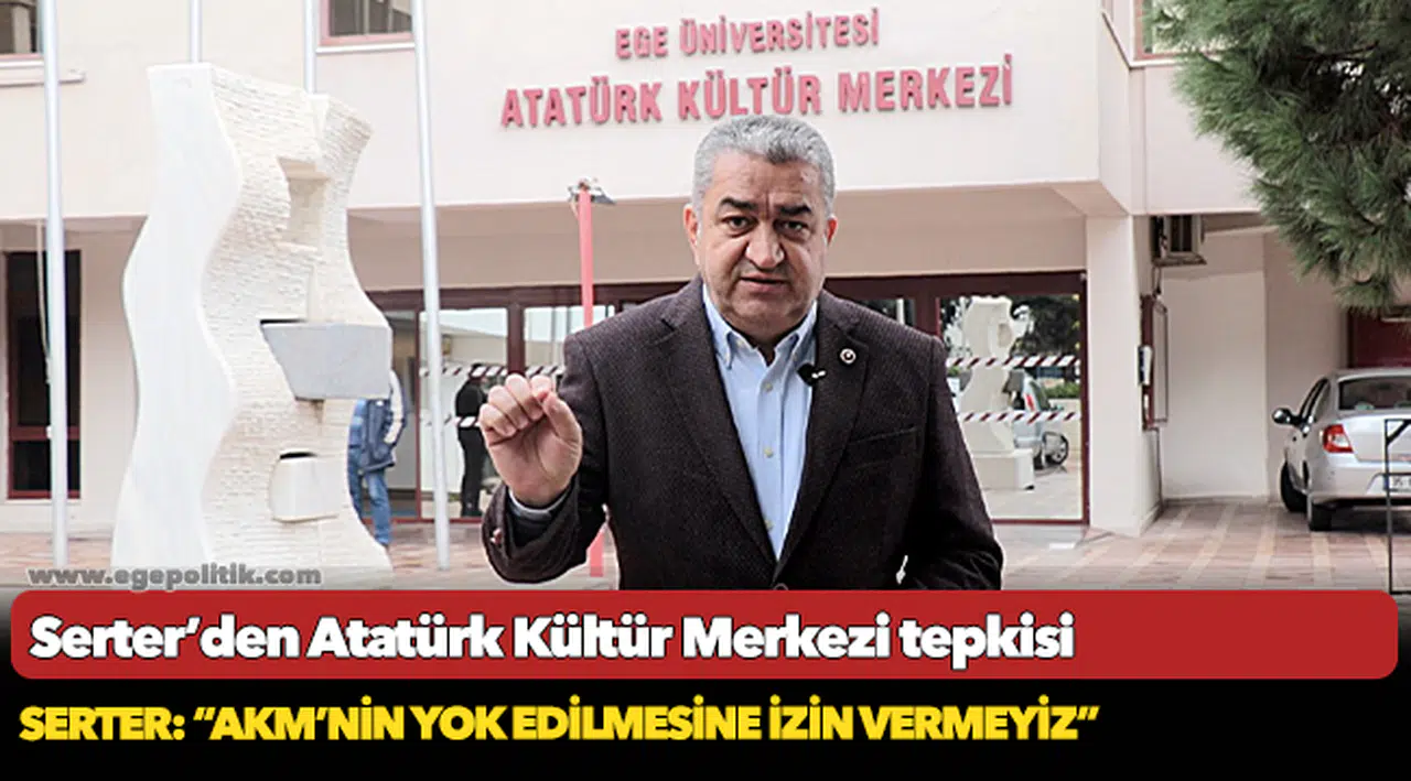 Serter: “AKM’nin yok edilmesine izin vermeyiz”