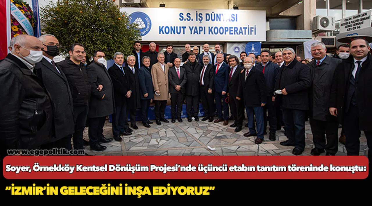 Soyer, “İzmir’in geleceğini inşa ediyoruz”