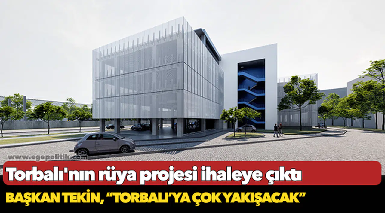 Torbalı’nın rüya projesi ihaleye çıktı